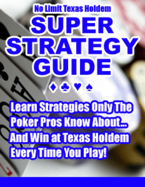Product picture No Limit Texas Holdem Super Strategy Guide with Bonuses